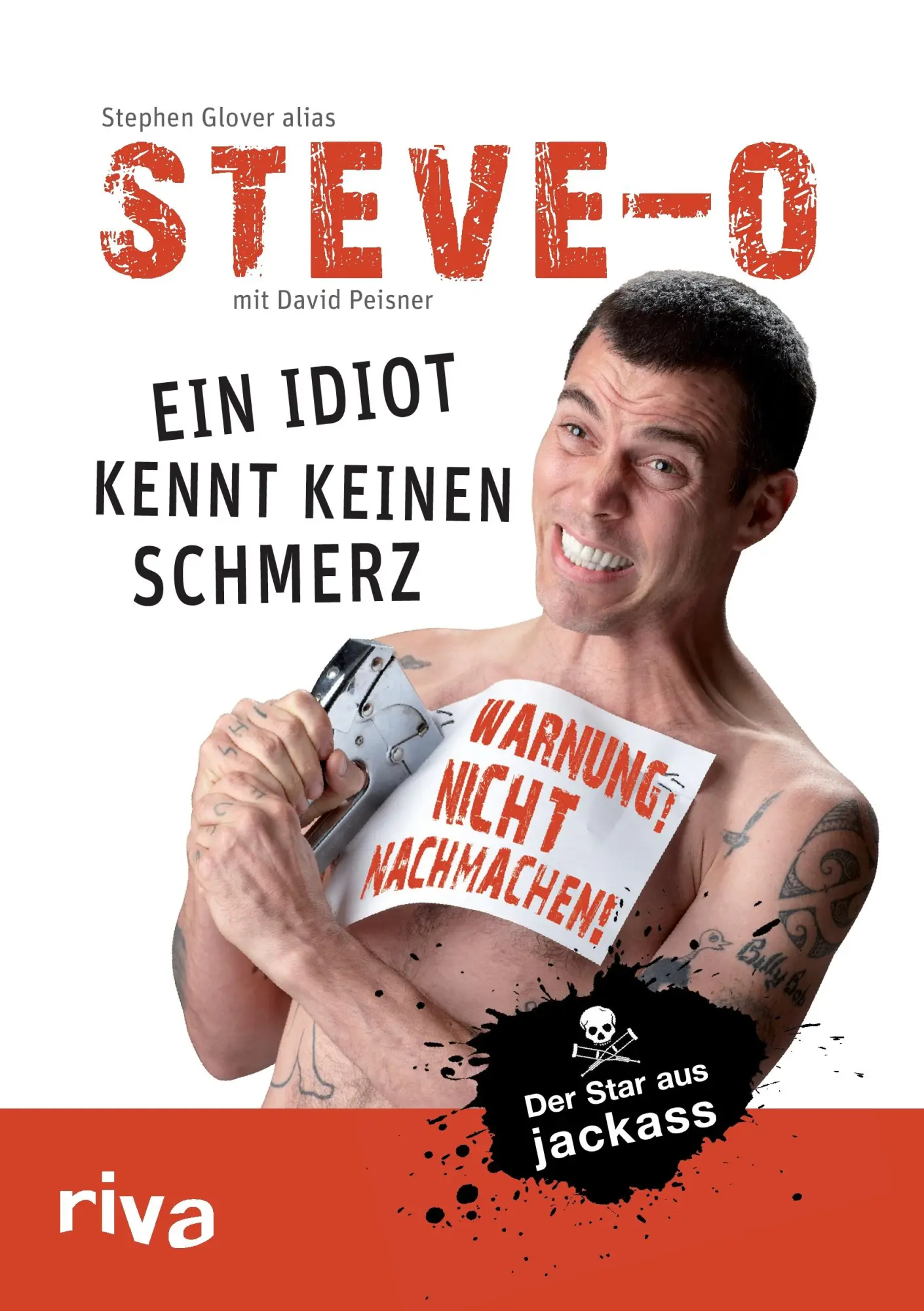 Cover: 9783868834567 | Ein Idiot kennt keinen Schmerz | Steve "Steve O" Glover | Taschenbuch