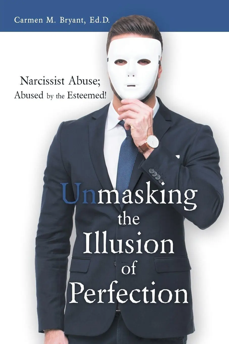 Cover: 9781973654667 | Unmasking the Illusion of Perfection | Carmen M. Bryant Ed. D. | Buch