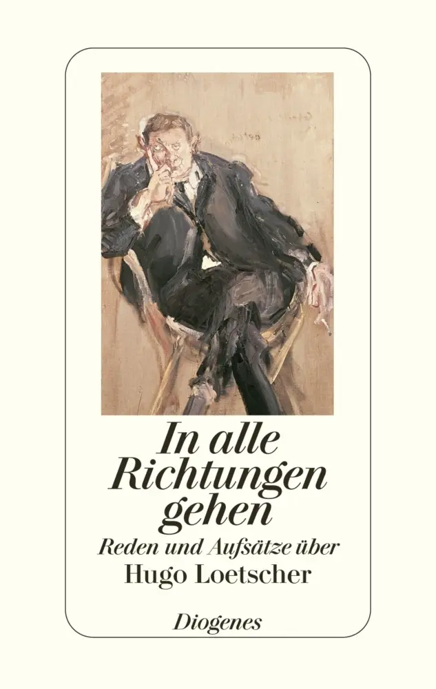 Cover: 9783257064667 | In alle Richtungen gehen | Reden und Aufsätze über Hugo Loetscher