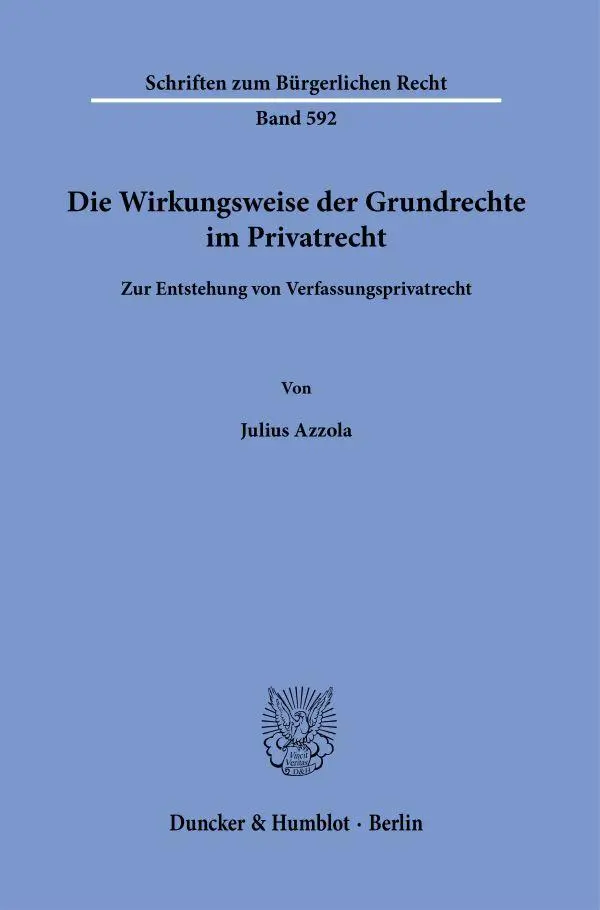 Cover: 9783428194667 | Die Wirkungsweise der Grundrechte im Privatrecht | Julius Azzola