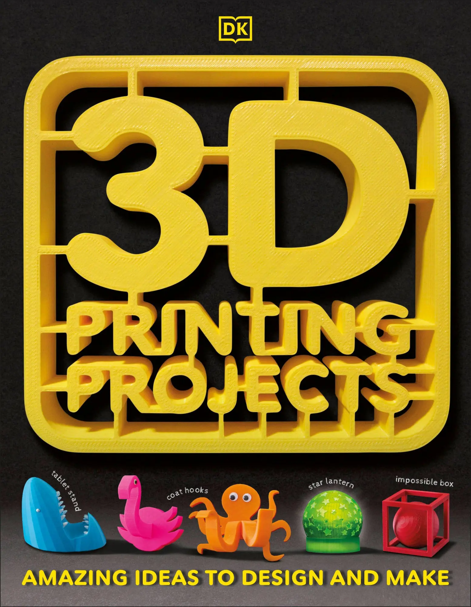 Cover: 9781465464767 | 3D Printing Projects | Dk | Taschenbuch | Buch | Englisch | 2017