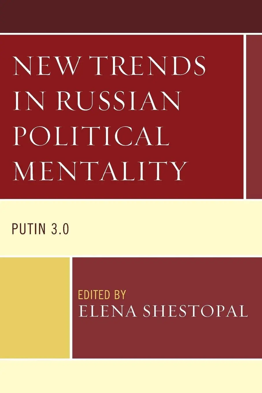 Cover: 9781498514767 | New Trends in Russian Political Mentality | Putin 3.0 | Shestopal