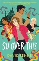 Cover: 9781785304767 | So Over This | The electric finale to the queer YA trilogy | Fenne