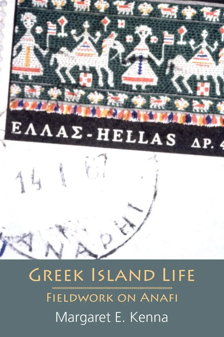 Cover: 9781907774867 | Greek Island Life | Fieldwork on Anafi | Margaret E. Kenna | Buch