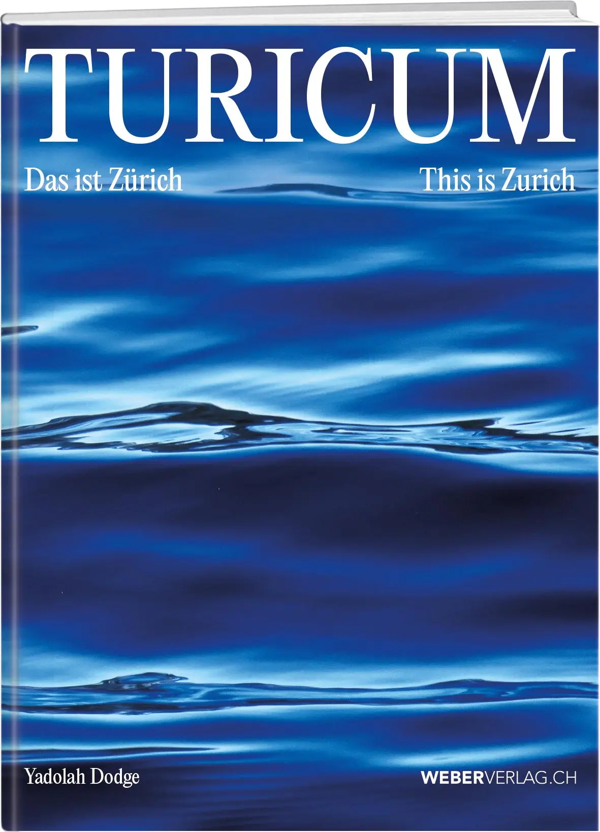 Cover: 9783038184867 | Turicum | Das ist Zürich/This is Zurich | Yadolah Dodge | Buch | 2023