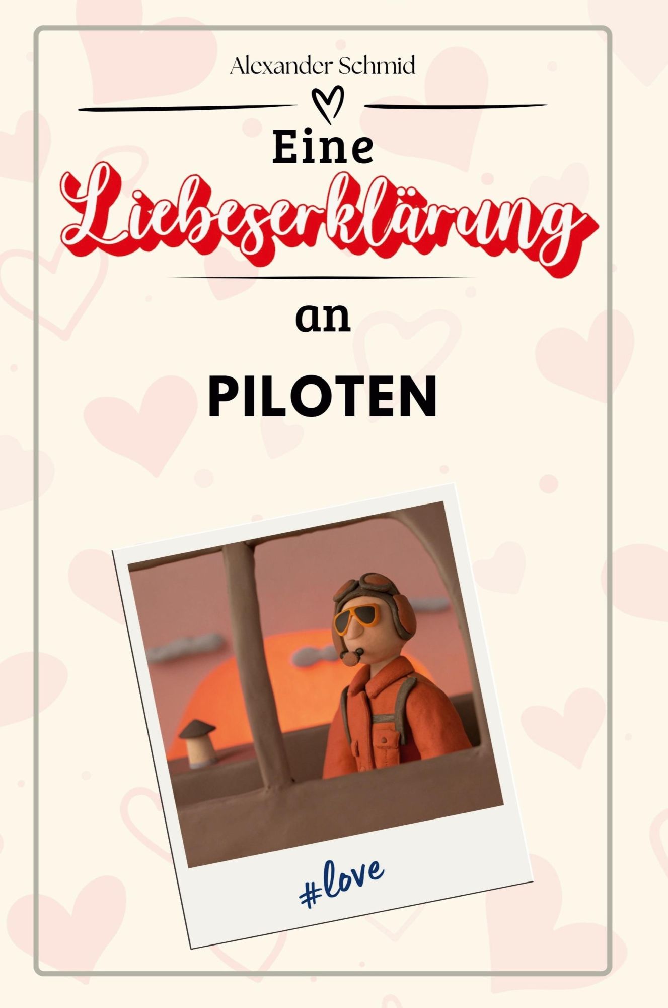Cover: 9783759144867 | Eine Liebeserklärung an Piloten | Alexander Schmid | Taschenbuch