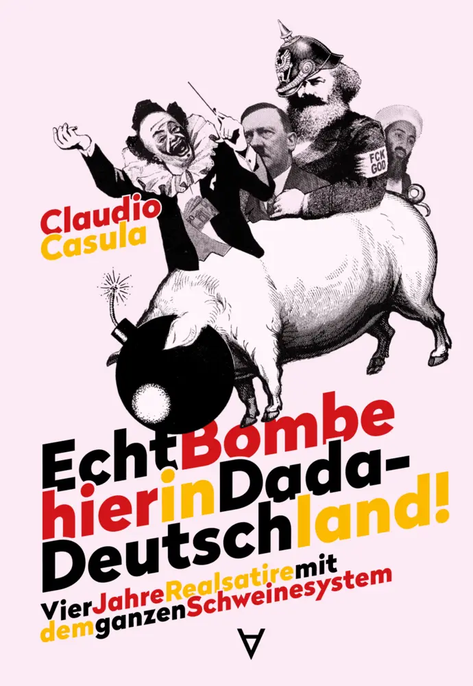 Cover: 9783982584867 | Echt Bombe hier in Dada-Deutschland | Claudio Casula | Buch | Deutsch