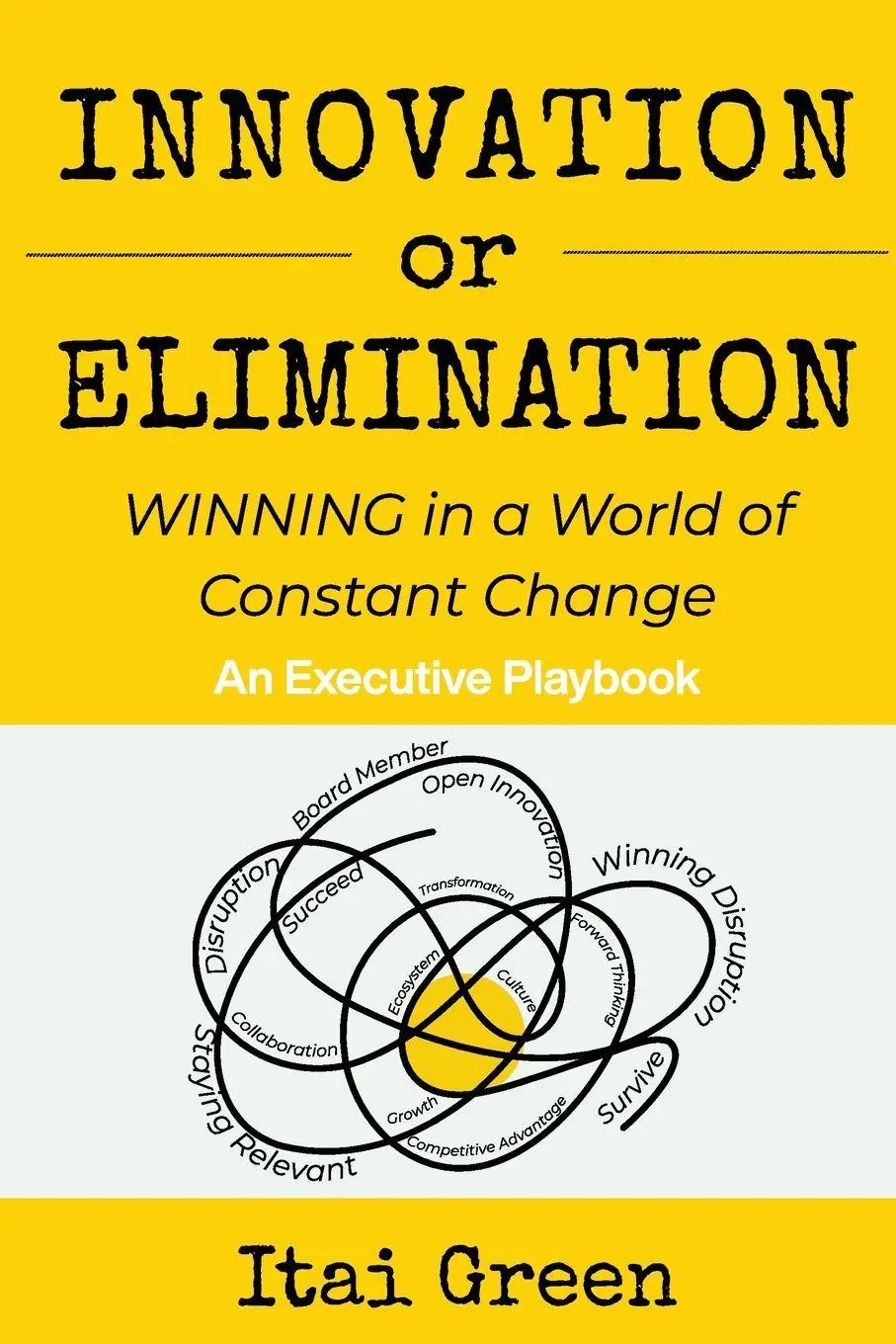 Cover: 9781606494967 | Innovation or Elimination | Winning in a World of Constant Change