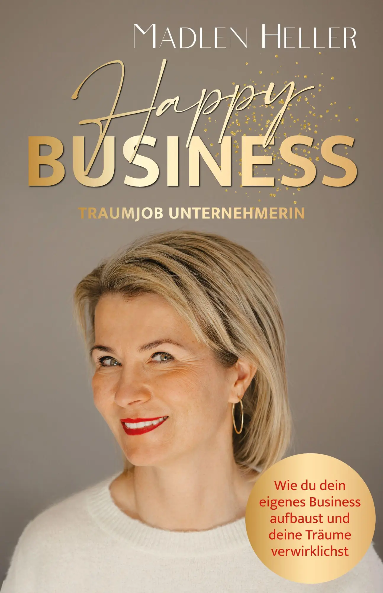 Cover: 9783690284967 | Happy Business Traumjob Unternehmerin | Madlen Heller | Taschenbuch