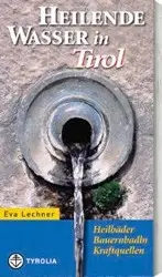 Cover: 9783702224967 | Heilende Wasser in Tirol | Eva Lechner | Taschenbuch | Deutsch | 2011