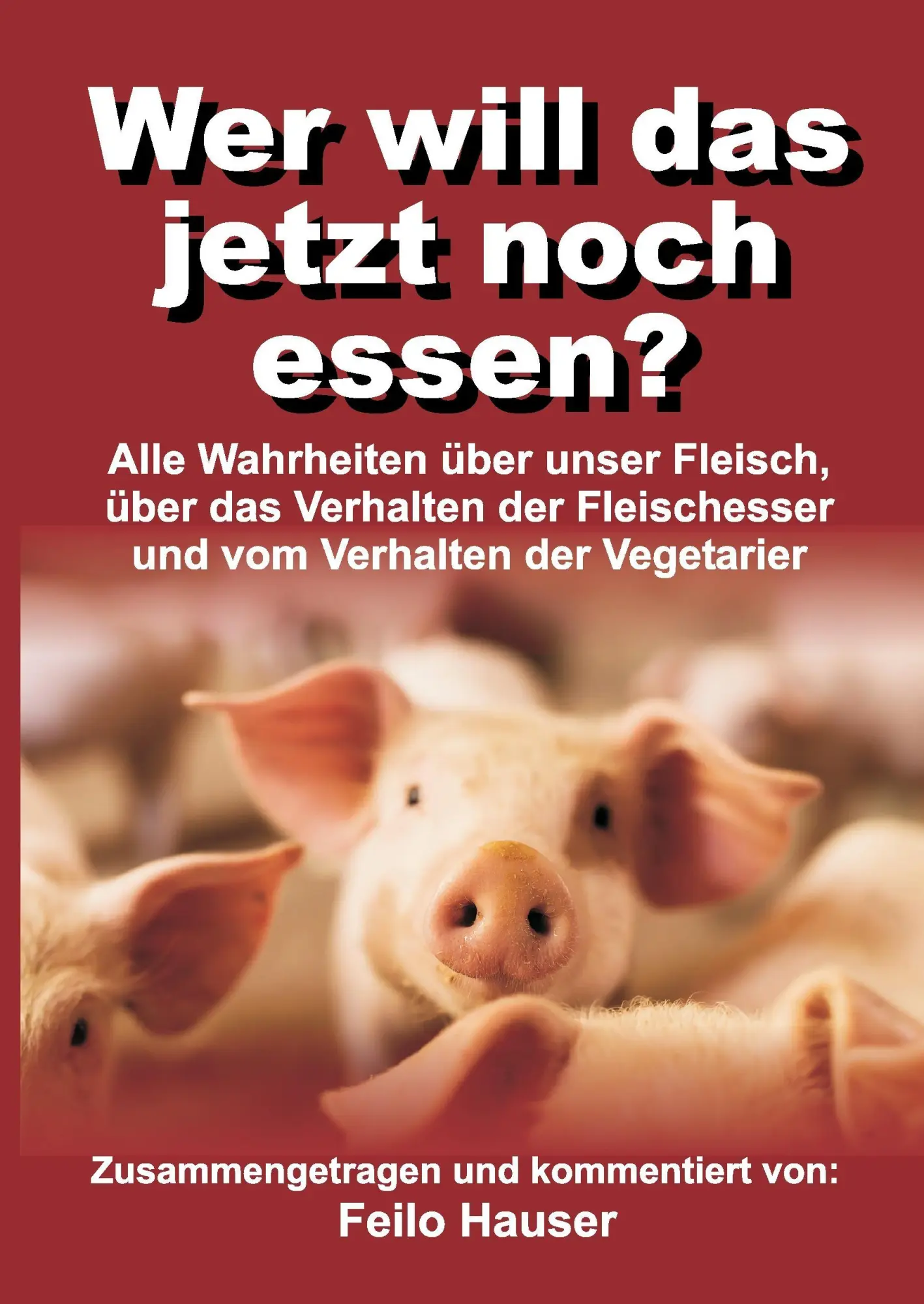 Cover: 9783734524967 | Wer will das jetzt noch essen? | Feilo Hauser | Buch | 180 S. | 2016