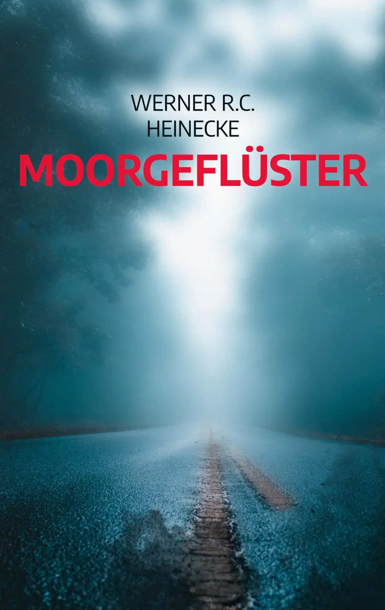 Cover: 9783755794967 | Moorgeflüster | Werner R. C. Heinecke | Taschenbuch | 288 S. | Deutsch