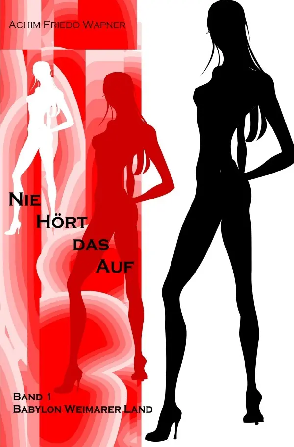 Cover: 9783759824967 | Nie hört das auf | Band I: Babylon Weimarer Land. DE | Wapner | Buch