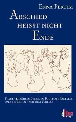 Cover: 9783935284967 | Abschied heißt nicht Ende | Enna Pertim | Taschenbuch | 132 S. | 2001