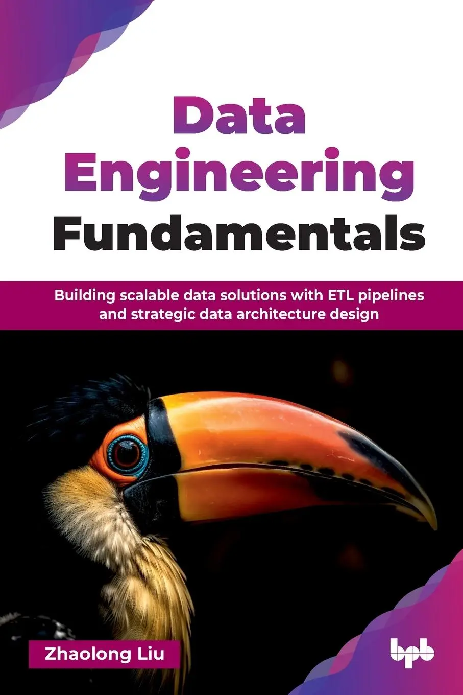 Cover: 9789365894967 | Data Engineering Fundamentals | Zhaolong Liu | Taschenbuch | Englisch