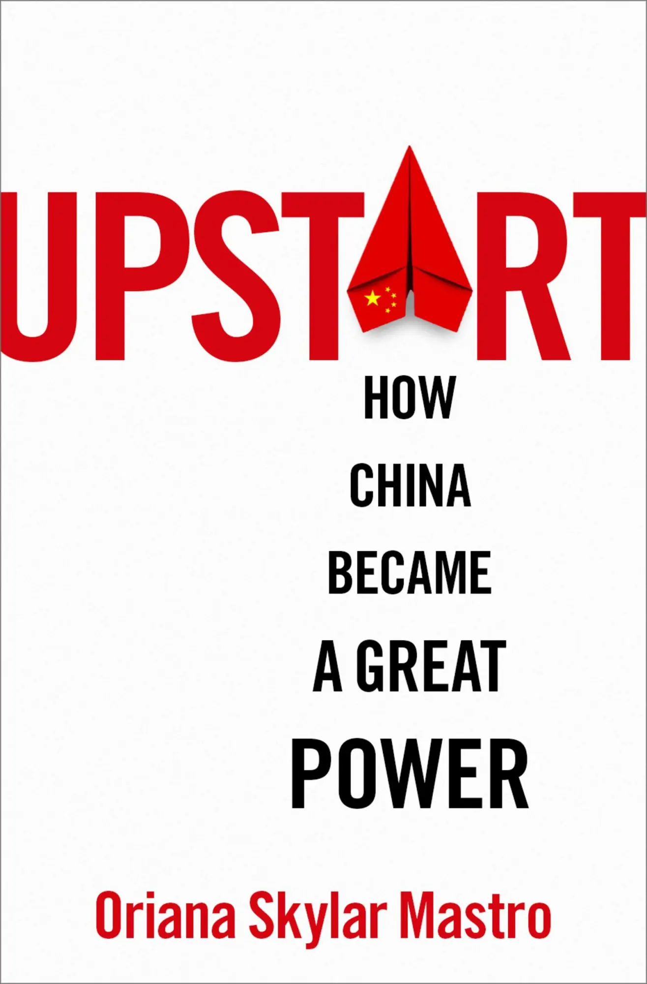 Cover: 9780197695067 | Upstart | How China Became a Great Power | Oriana Skylar Mastro | Buch