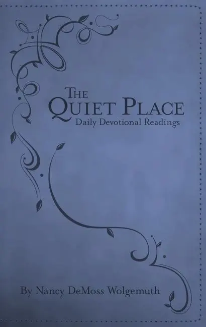 Cover: 9780802405067 | The Quiet Place | Daily Devotional Readings | Nancy Demoss Wolgemuth