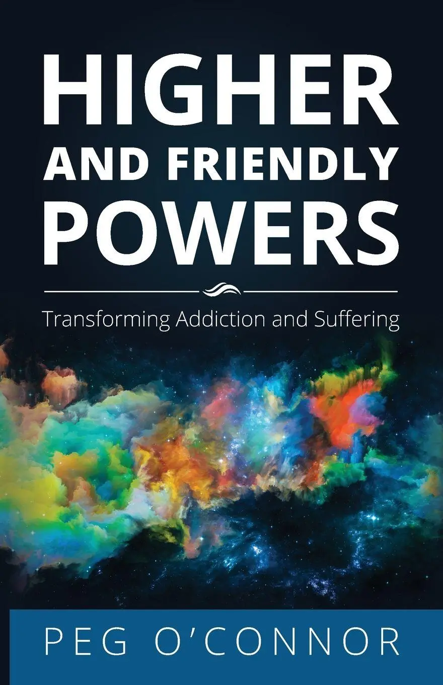Cover: 9781736075067 | Higher and Friendly Powers | Transforming Addiction and Suffering