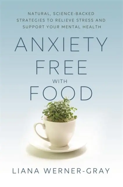 Cover: 9781788175067 | Anxiety-Free with Food | Liana Werner-Gray | Taschenbuch | Englisch