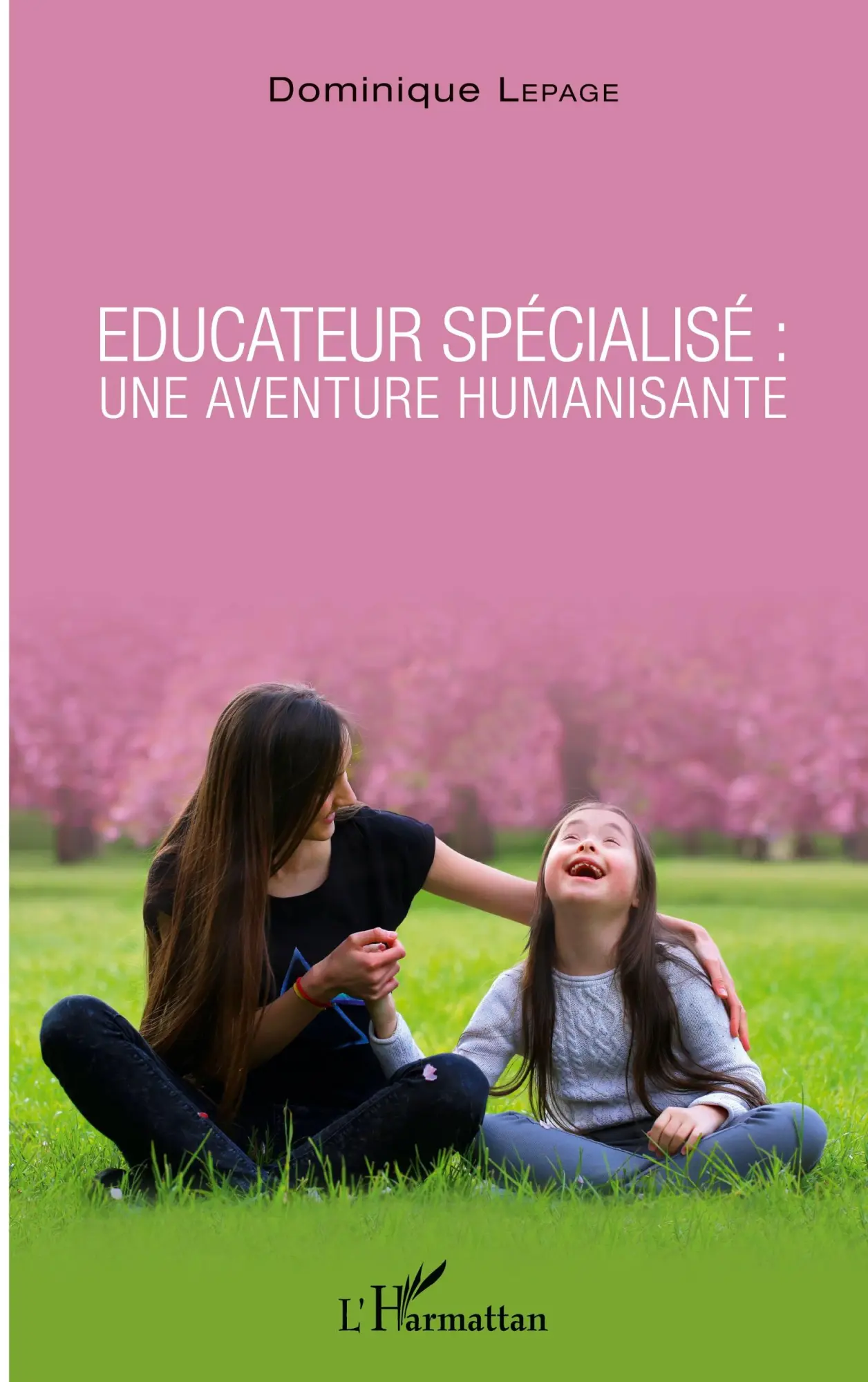 Cover: 9782343155067 | Éducateur spécialisé : une aventure humanisante | Dominique Lepage