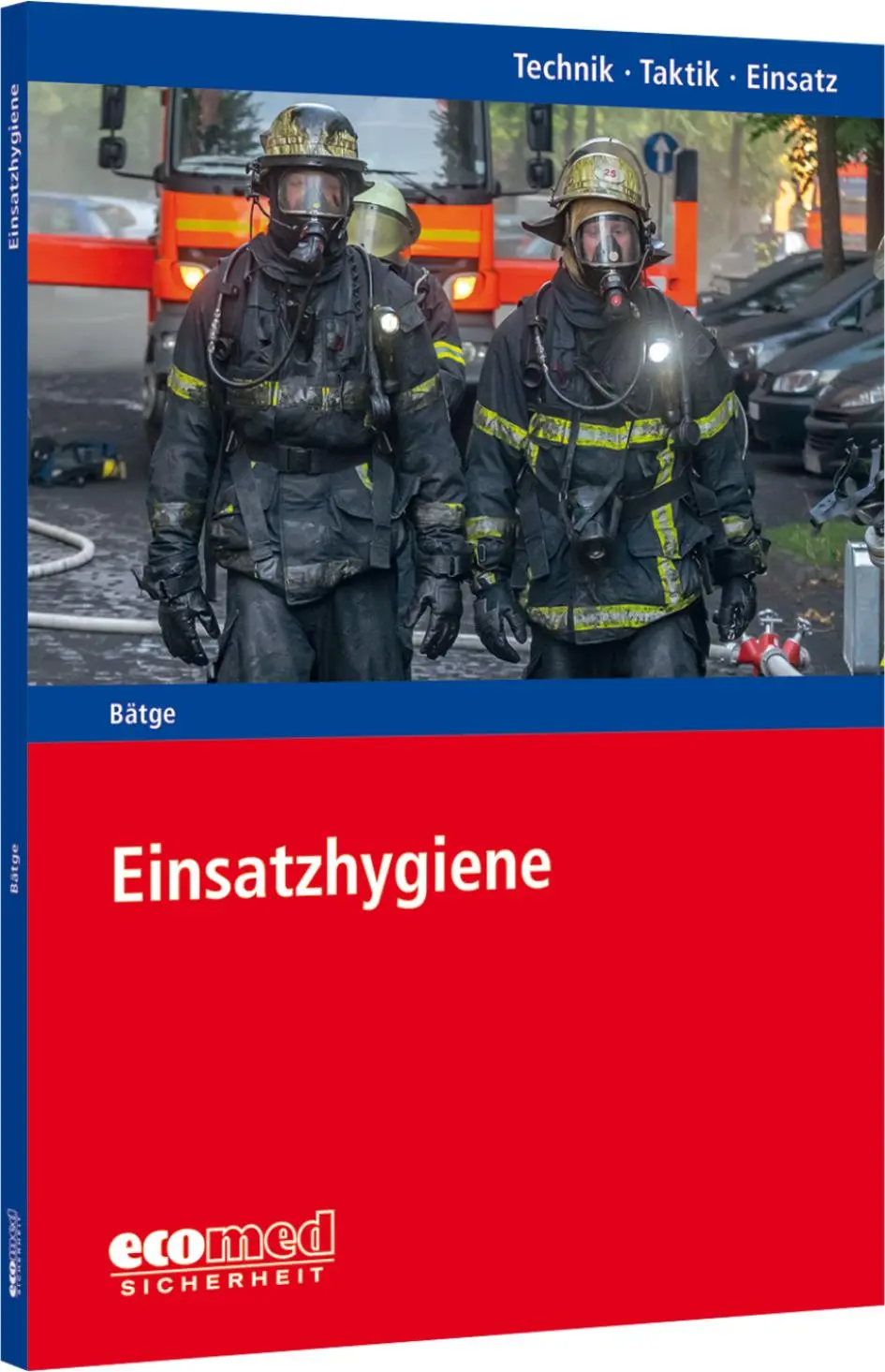Cover: 9783609775067 | Einsatzhygiene | Reihe: Technik - Taktik - Einsatz | Bätge (u. a.)