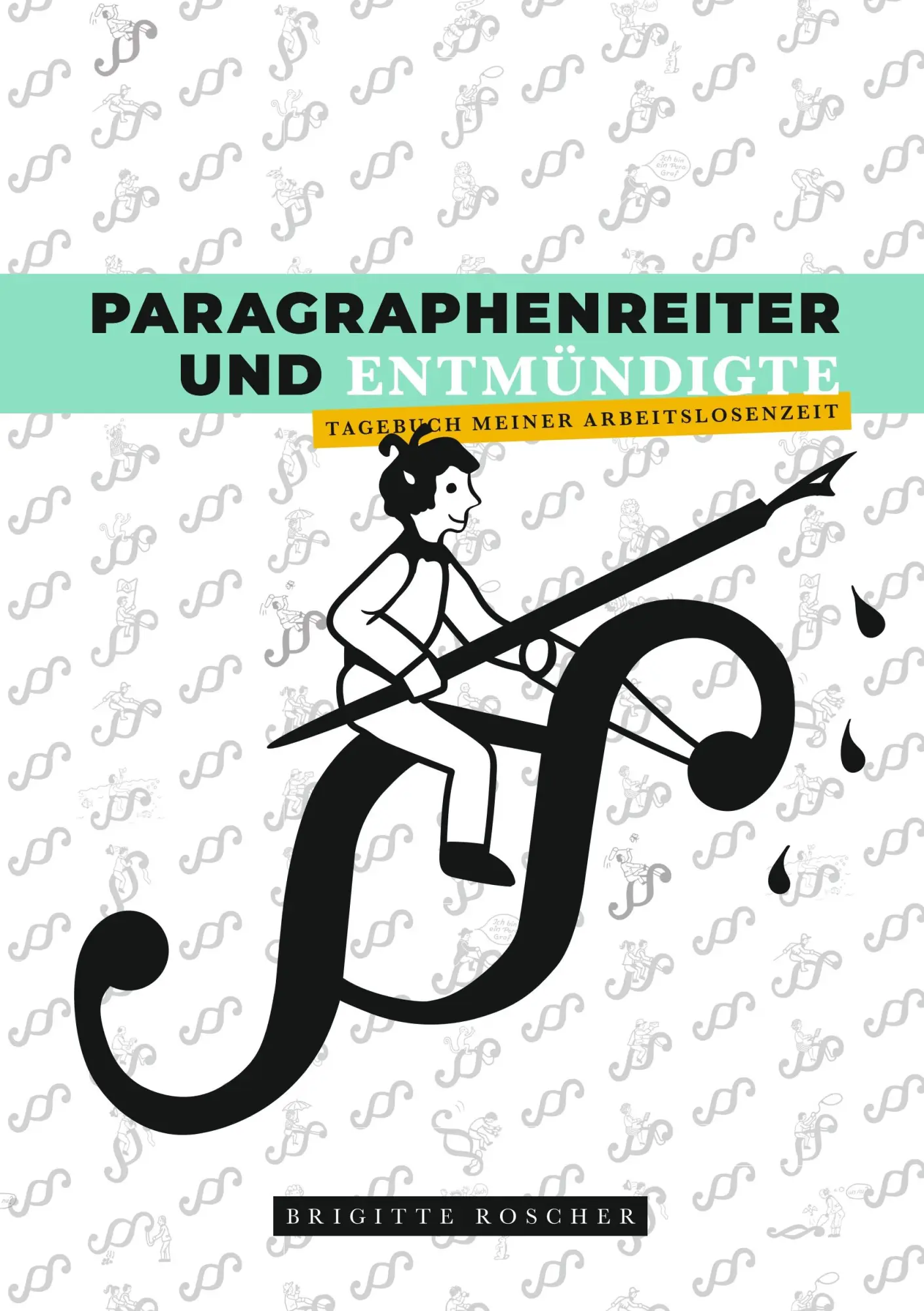 Cover: 9783750495067 | Paragraphenreiter und Entmündigte | Tagebuch meiner Arbeitslosenzeit