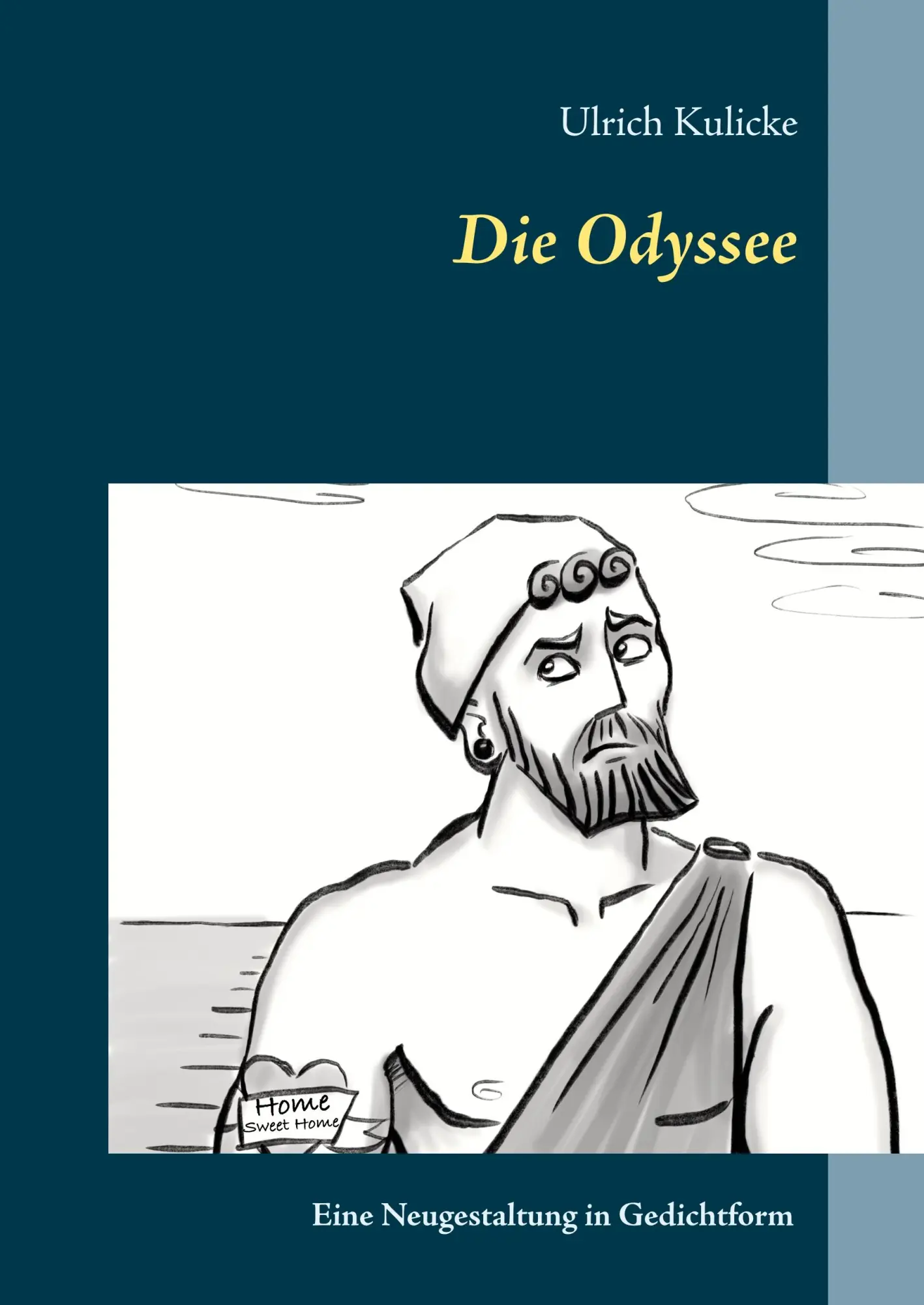 Cover: 9783752855067 | Die Odyssee | Eine Neugestaltung in Gedichtform | Ulrich Kulicke