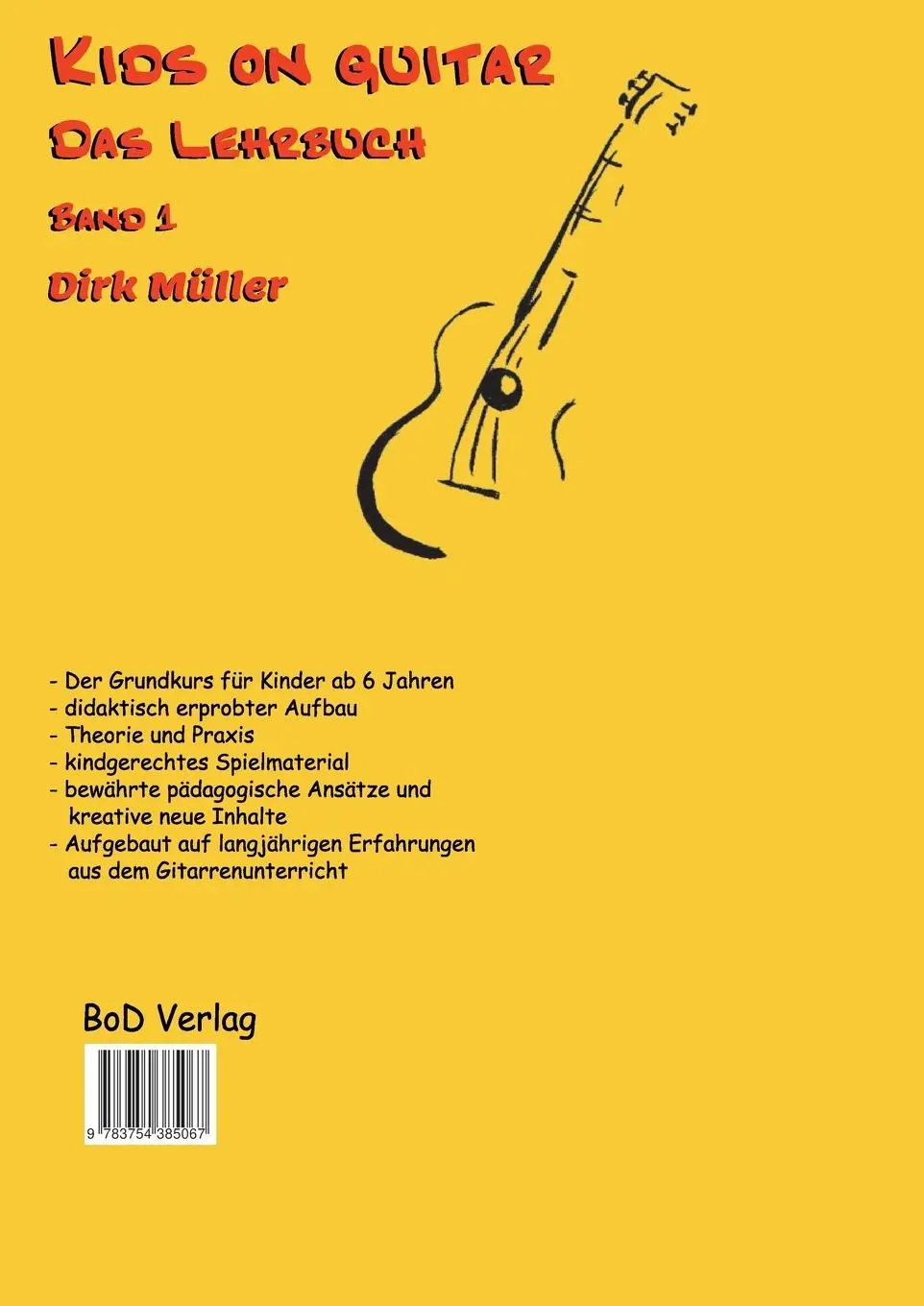 Rückseite: 9783754385067 | Kids on guitar Das Lehrbuch | Band 1 | Dirk Müller | Taschenbuch