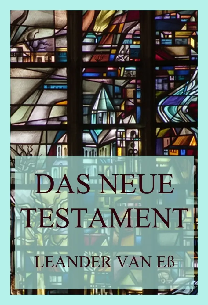 Cover: 9783849665067 | Das Neue Testament | Leander van Eß | Taschenbuch | 320 S. | Deutsch