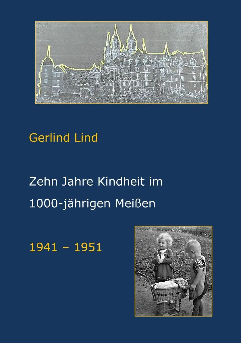 Cover: 9783948355067 | Zehn Jahre Kindheit in 1000-jährigen Meißen | 1941-1951 | Gerlind Lind