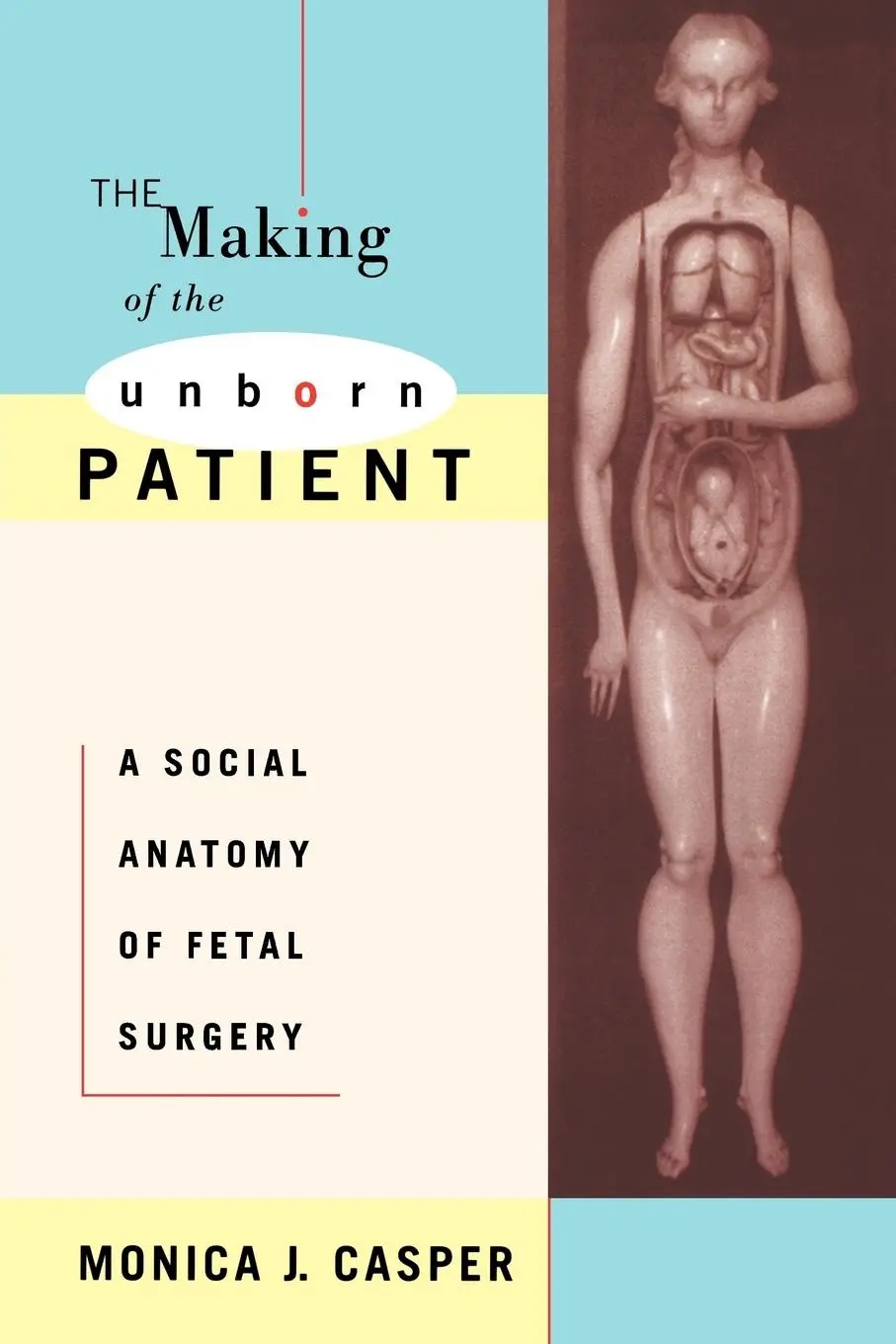 Cover: 9780813525167 | The Making of the Unborn Patient | A Social Anatomy of Fetal Surgery