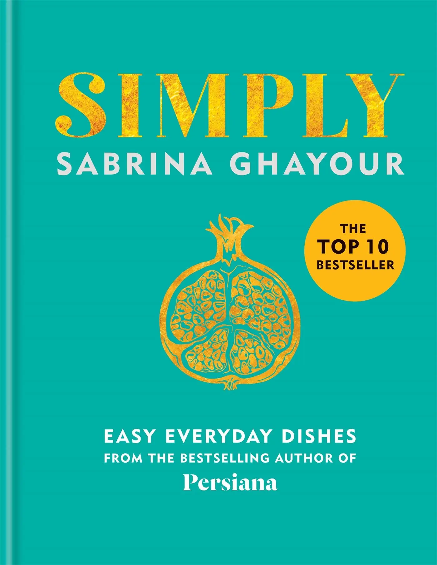 Cover: 9781784725167 | Simply | Easy everyday dishes | Sabrina Ghayour | Buch | 240 S. | 2020