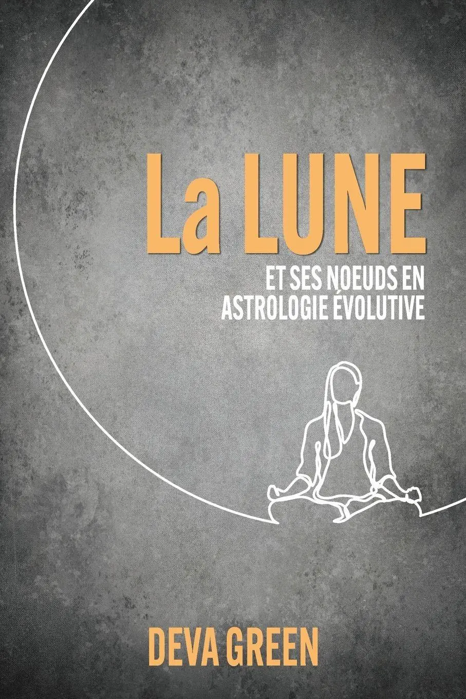 Cover: 9781916625167 | La Lune et ses n¿uds en Astrologie Évolutive | Deva Green | Buch