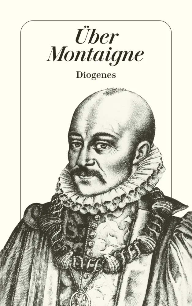 Cover: 9783257225167 | Über Montaigne | Michel de Montaigne | Taschenbuch | 544 S. | Deutsch