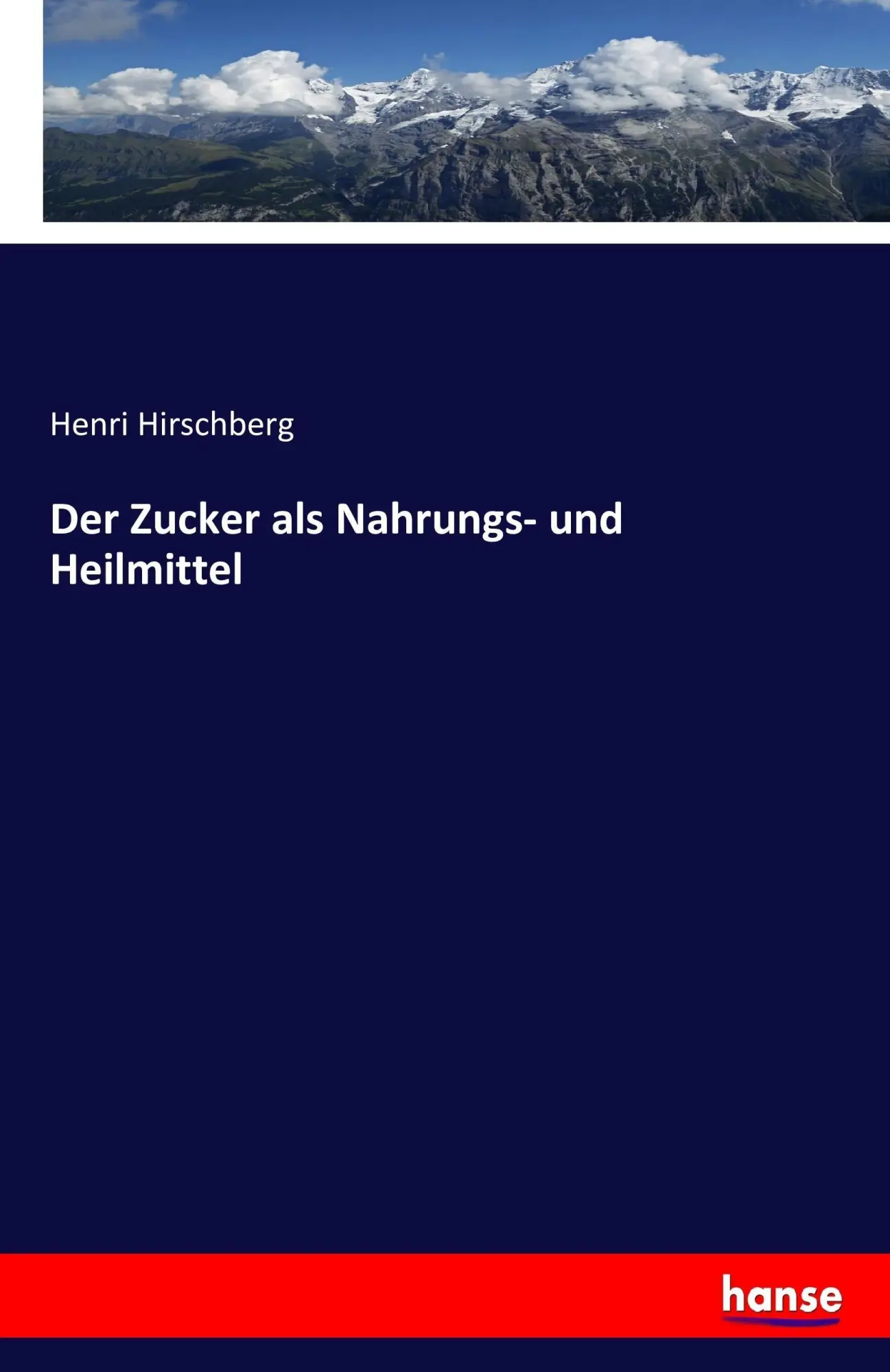 Cover: 9783743315167 | Der Zucker als Nahrungs- und Heilmittel | Henri Hirschberg | Buch