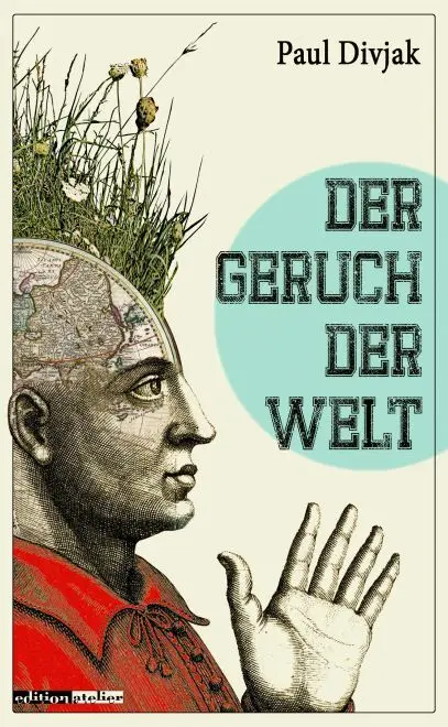 Cover: 9783903005167 | Der Geruch der Welt | Paul Divjak | Buch | Mit Lesebändchen | 80 S.