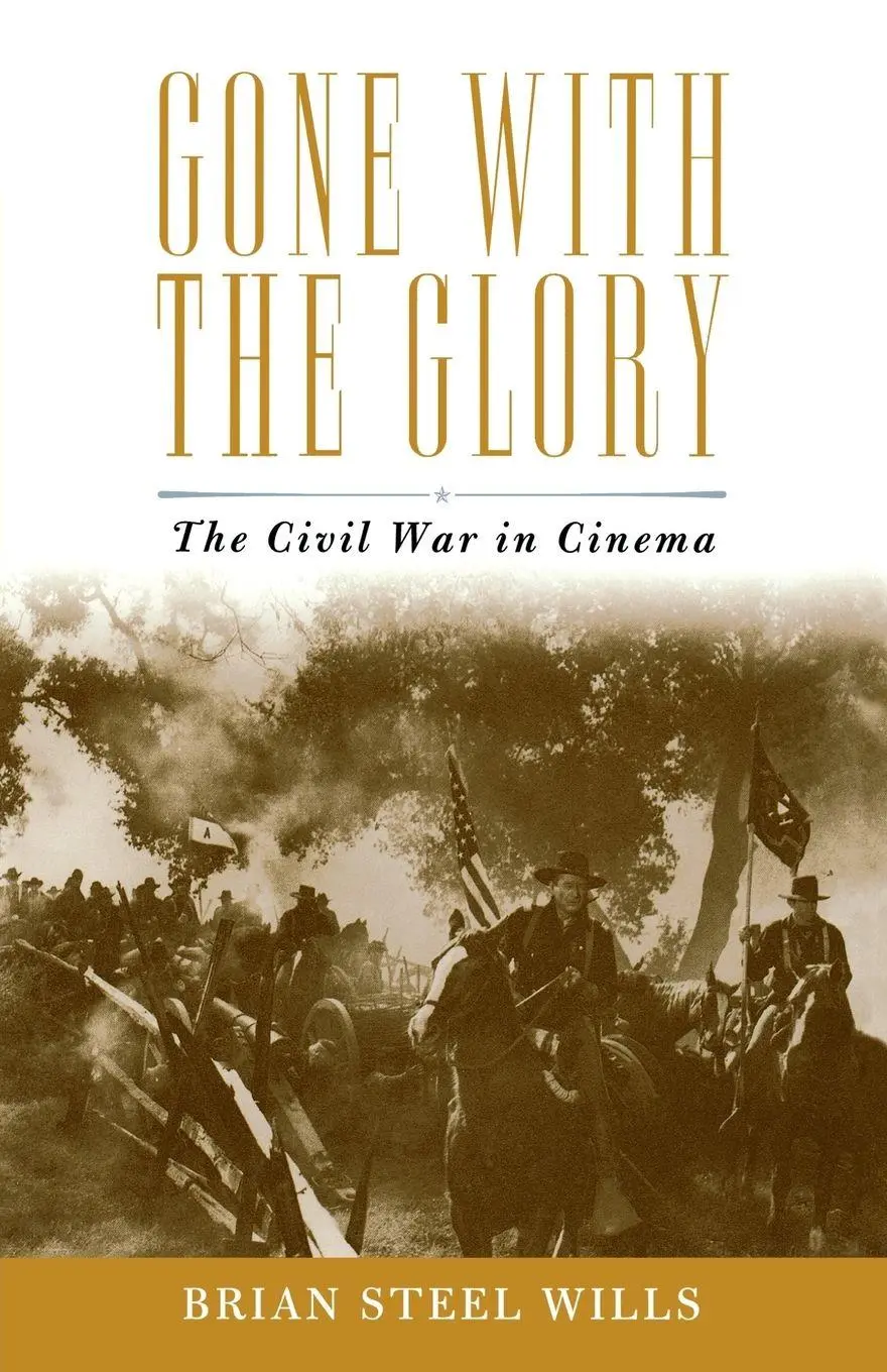Cover: 9780742545267 | Gone with the Glory | The Civil War in Cinema | Brian Steel Wills