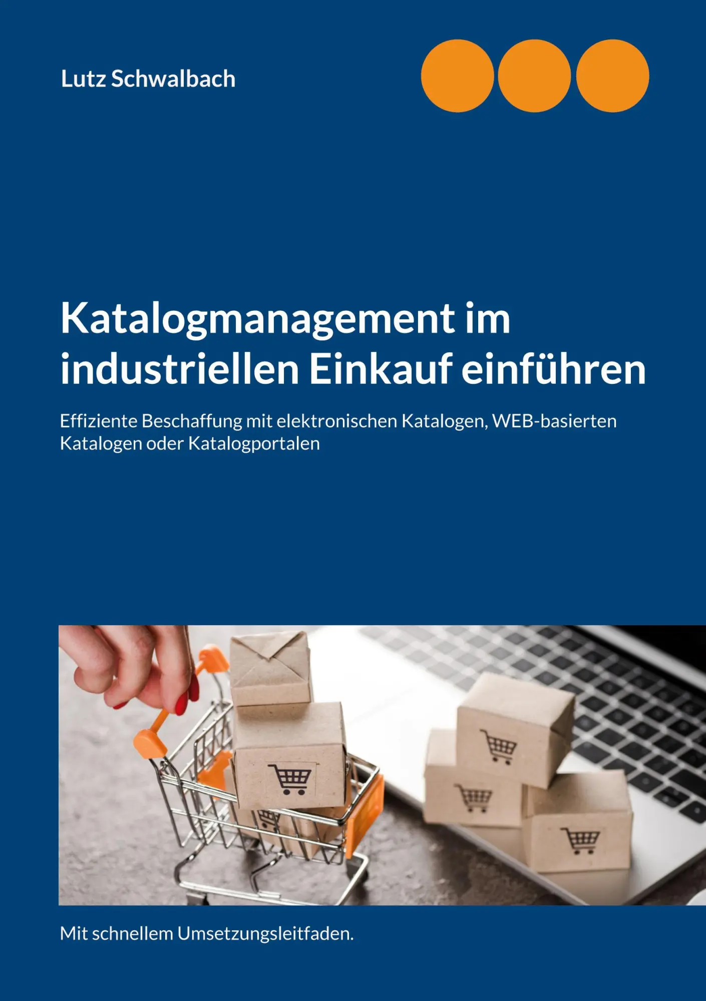 Cover: 9783743165267 | Katalogmanagement im industriellen Einkauf einführen | Lutz Schwalbach