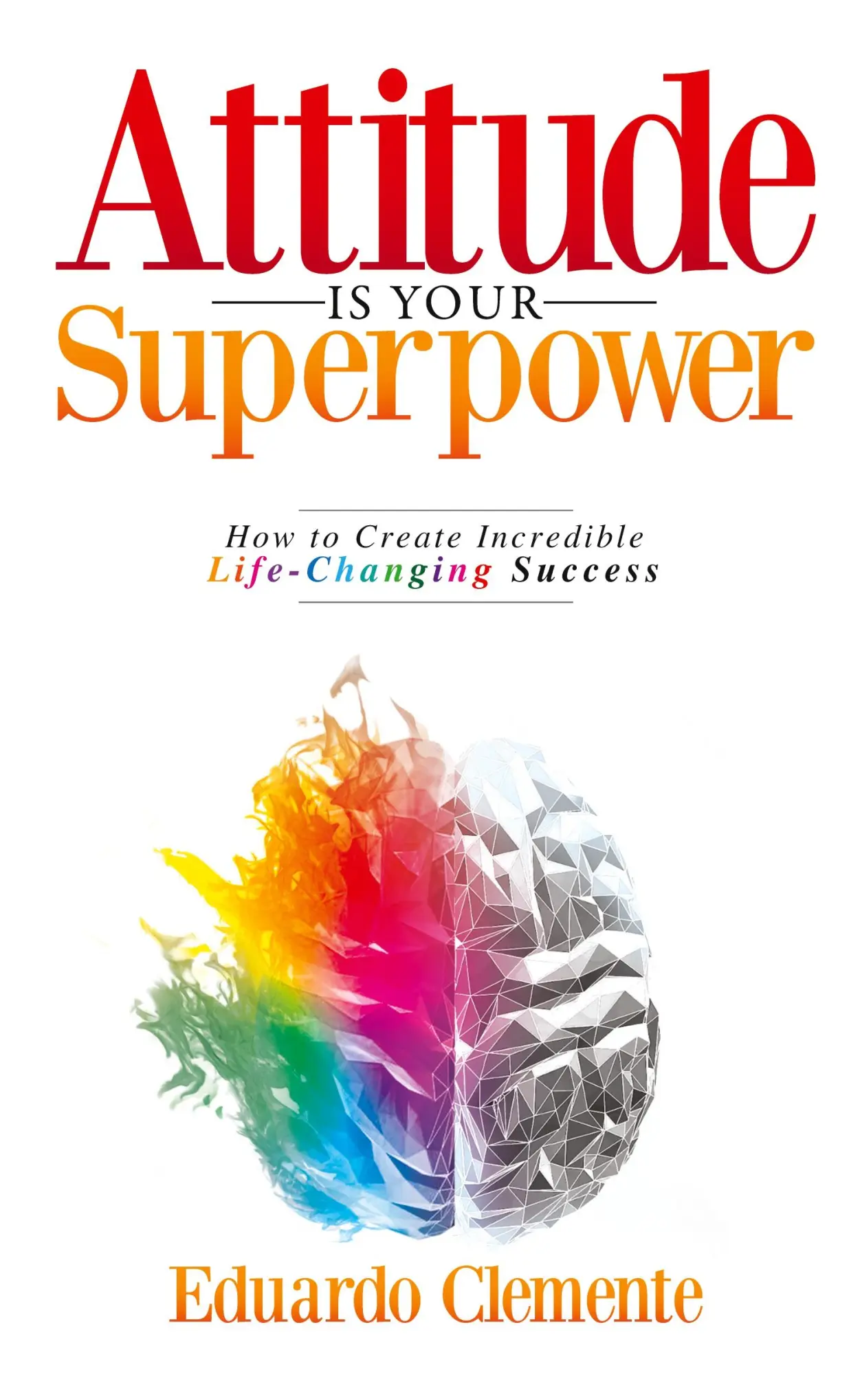 Cover: 9780578985367 | Attitude Is Your Superpower | Eduardo Clemente | Taschenbuch | 2021