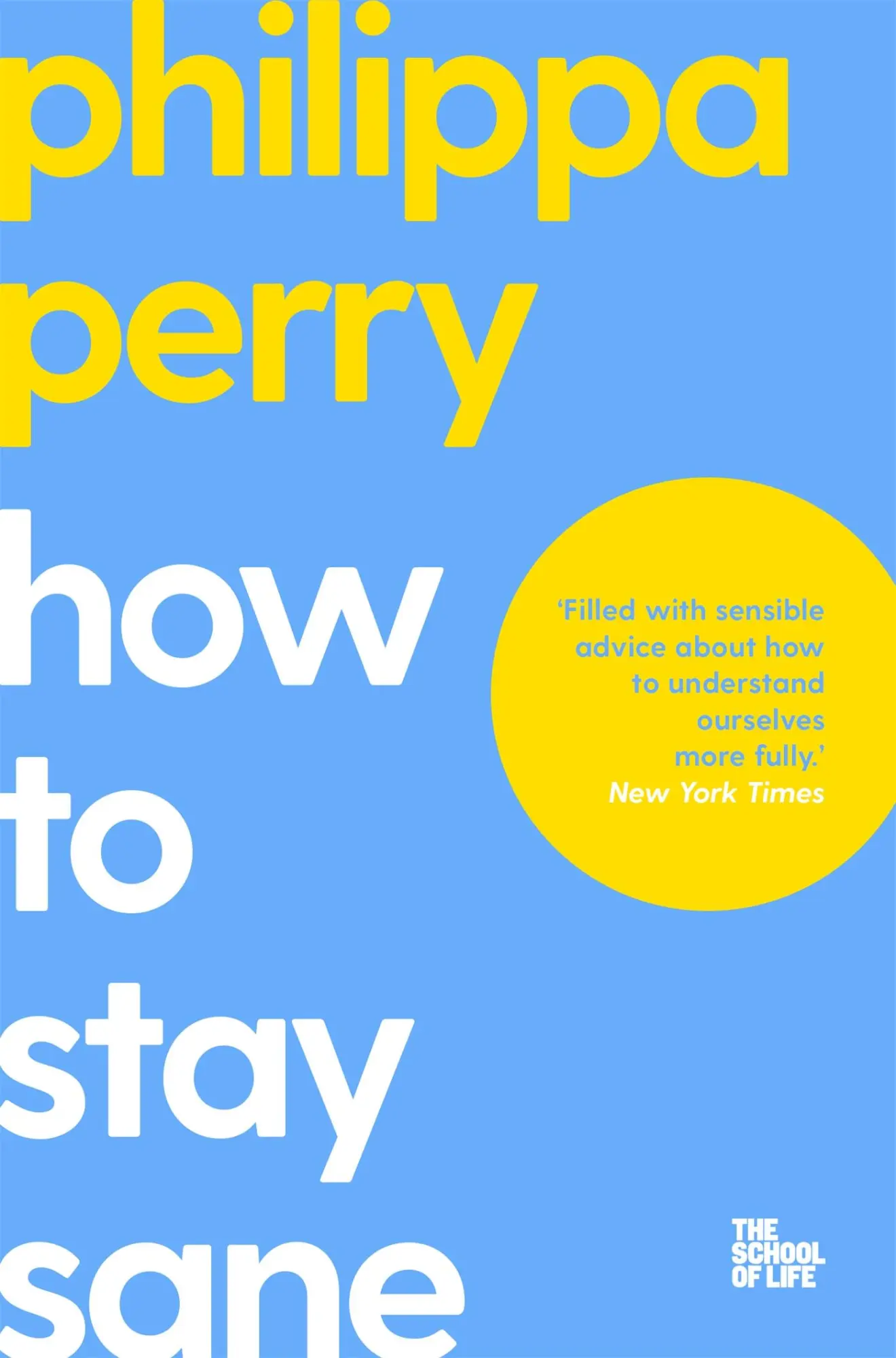 Cover: 9781529065367 | How to Stay Sane | The School of Life | Philippa Perry (u. a.) | Buch