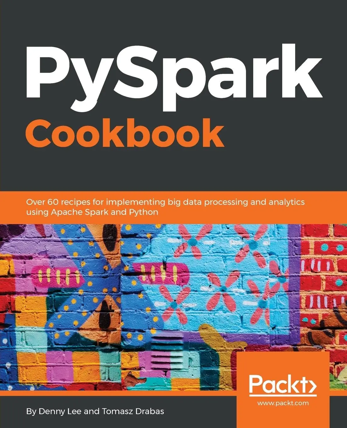 Cover: 9781788835367 | PySpark Cookbook | Tomasz Drabas (u. a.) | Taschenbuch | Englisch