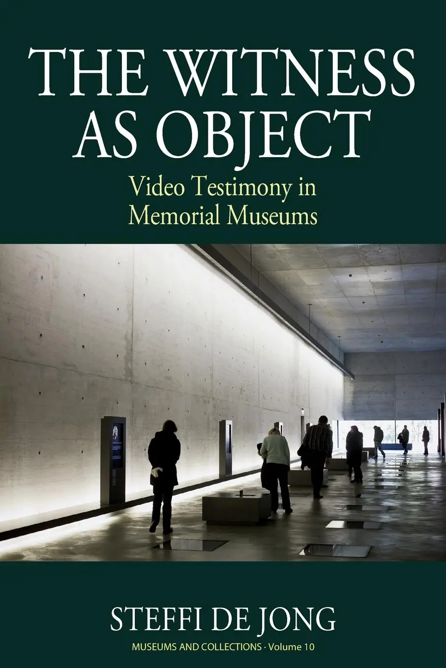 Cover: 9781789205367 | The Witness as Object | Video Testimony in Memorial Museums | Jong
