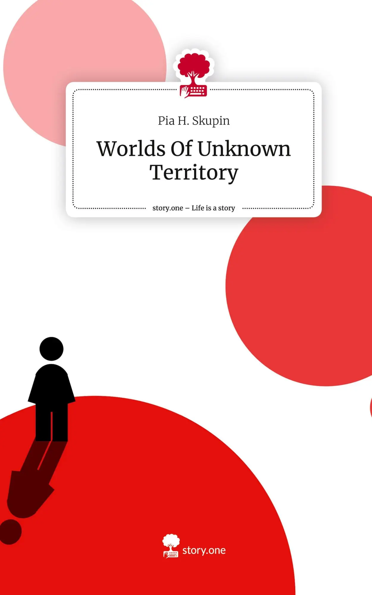 Cover: 9783711545367 | Worlds Of Unknown Territory. Life is a Story - story.one | Skupin