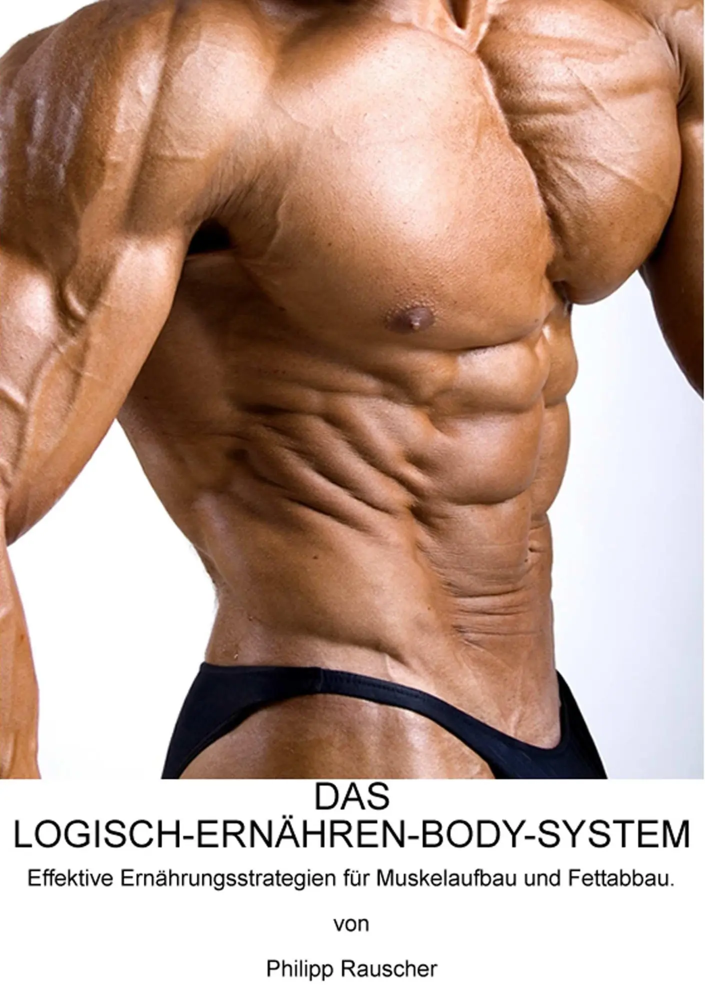 Cover: 9783839115367 | DAS LOGISCH-ERNÄHREN-BODY-SYSTEM | Philipp Rauscher | Taschenbuch