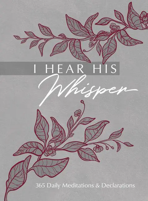Cover: 9781424565467 | I Hear His Whisper | 365 Daily Meditations &amp; Declarations | Buch