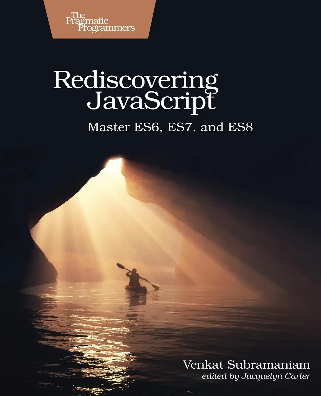 Cover: 9781680505467 | Rediscovering JavaScript | Master ES6, ES7, and ES8 | Subramaniam