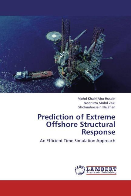 Prediction of Extreme Offshore Structural Response | An Efficient Time Simulation Approach | Mohd Khairi Abu Husain (u. a.) | Taschenbuch | Englisch | LAP Lambert Academic Publishing - Abu Husain, Mohd Khairi