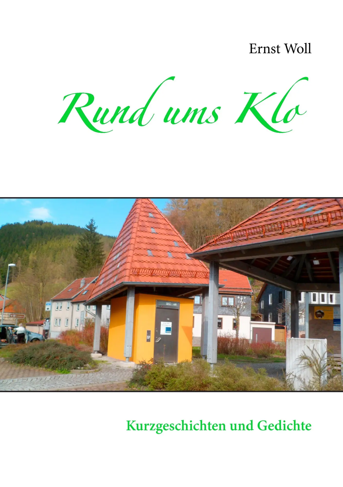 Cover: 9783844815467 | Rund ums Klo | Kurzgeschichten und Gedichte | Ernst Woll | Taschenbuch