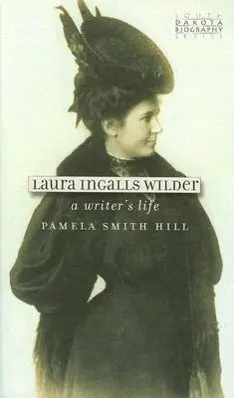 Cover: 9780977795567 | Laura Ingalls Wilder | A Writer's Life | Pamela Smith Hill | Buch