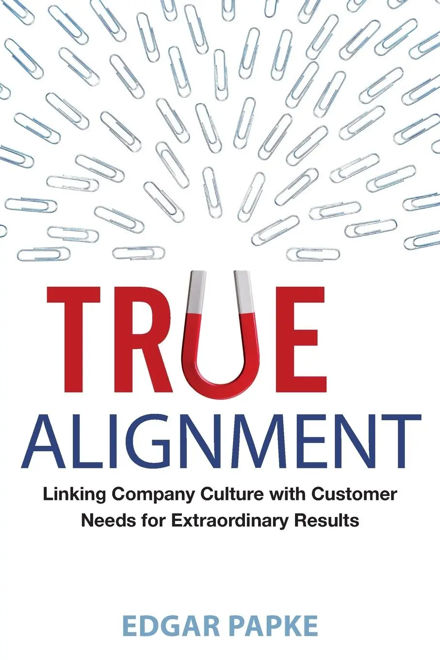 Cover: 9781400245567 | True Alignment | Edgar Papke | Taschenbuch | Kartoniert / Broschiert